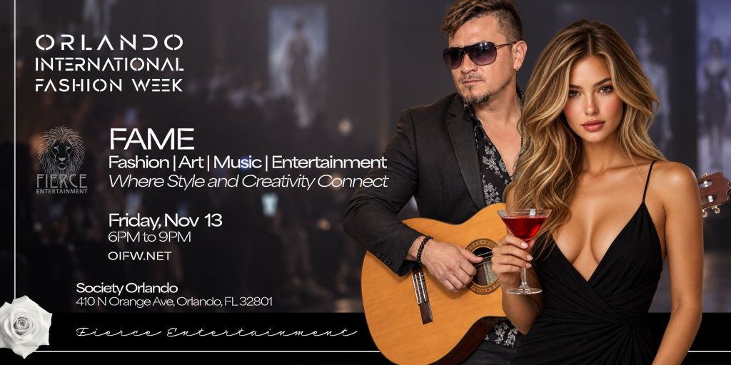 OIFW Fall 2026: FAME Fashion, Art, Music & Entertainment by Fierce Entertainment